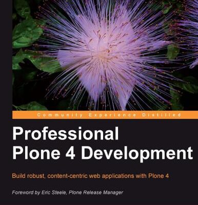 خرید و دانلود نسخه کامل کتاب Professional Plone 4 Development: Build robust, content-centric web applications with Plone 4 (+ Source Code)