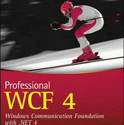خرید و دانلود نسخه کامل کتاب Professional WCF 4: Windows Communication Foundation with .NET 4 (Wrox Programmer to Programmer)