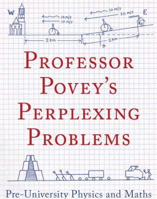 خرید و دانلود نسخه کامل کتاب Professor Povey’s Perplexing Problems [Selected pages ONLY]