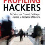 خرید و دانلود نسخه کامل کتاب Profiling Hackers: The Science of Criminal Profiling as Applied to the World of Hacking