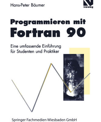خرید و دانلود نسخه کامل کتاب Programmieren mit Fortran 90: Eine umfassende Einführung für Studenten und Praktiker