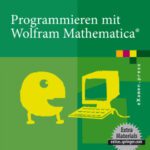 خرید و دانلود نسخه کامل کتاب Programmieren mit Wolfram Mathematica®