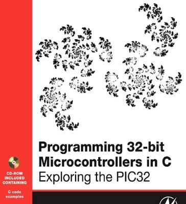 خرید و دانلود نسخه کامل کتاب Programming 32-bit Microcontrollers in C: Exploring the PIC32 (Embedded Technology)