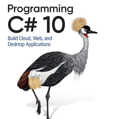 خرید و دانلود نسخه کامل کتاب Programming C# 10: Build Cloud, Web, and Desktop Applications