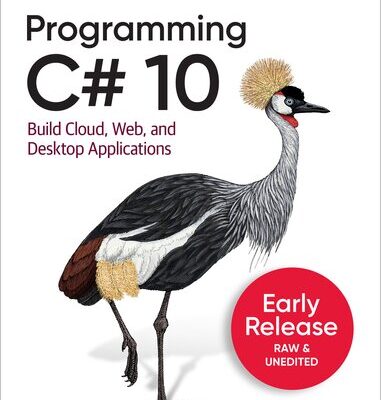 خرید و دانلود نسخه کامل کتاب Programming C# 10. Build Cloud, Web, and Desktop Applications