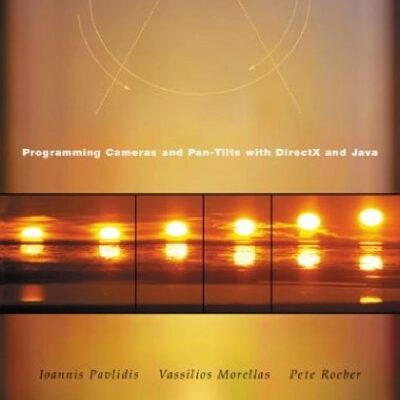 خرید و دانلود نسخه کامل کتاب Programming Cameras and Pan-Tilts with DirectX and Java