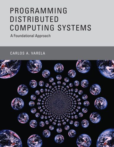 خرید و دانلود نسخه کامل کتاب Programming distributed computing systems: a foundational approach_68655abb72723.jpeg خرید و دانلود نسخه کامل کتاب Programming distributed computing systems: a foundational approach