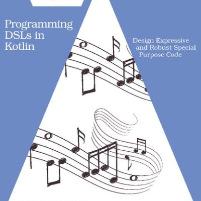 خرید و دانلود نسخه کامل کتاب Programming DSLs in Kotlin