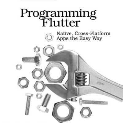 خرید و دانلود نسخه کامل کتاب Programming Flutter: Native, Cross-Platform Apps the Easy Way