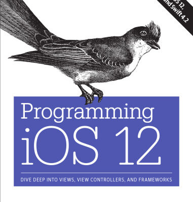 خرید و دانلود نسخه کامل کتاب Programming IOS 12: Dive Deep Into Views, View Controllers, and Frameworks