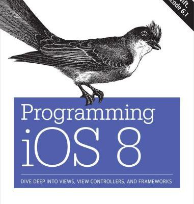 خرید و دانلود نسخه کامل کتاب Programming iOS 8 Dive Deep into Views, View Controllers, and Frameworks