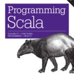 خرید و دانلود نسخه کامل کتاب Programming Scala, 2nd Edition: Scalability = Functional Programming + Objects