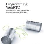 خرید و دانلود نسخه کامل کتاب Programming WebRTC: Build Real-Time Streaming Applications for the Web