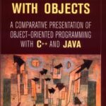 خرید و دانلود نسخه کامل کتاب Programming With Objects: A Comparative Presentation of Object-Oriented Programming With C++ and Java