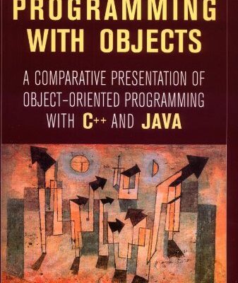 خرید و دانلود نسخه کامل کتاب Programming With Objects: A Comparative Presentation of Object-Oriented Programming With C++ and Java