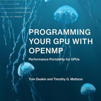 خرید و دانلود نسخه کامل کتاب Programming Your GPU with OpenMP: Performance Portability for GPUs