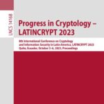 خرید و دانلود نسخه کامل کتاب Progress in Cryptology – LATINCRYPT 2023: 8th International Conference on Cryptology and Information Security in Latin America, LATINCRYPT 2023, Quito, Ecuador, October 3–6, 2023, Proceedings