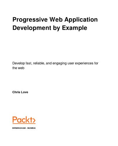 خرید و دانلود نسخه کامل کتاب Progressive Web Application Development by Example: Develop fast, reliable, and engaging user experiences for the web_68645b649207c.jpeg خرید و دانلود نسخه کامل کتاب Progressive Web Application Development by Example: Develop fast, reliable, and engaging user experiences for the web