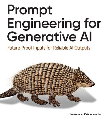 خرید و دانلود نسخه کامل کتاب Prompt Engineering for Generative AI: Future-Proof Inputs for Reliable AI Outputs