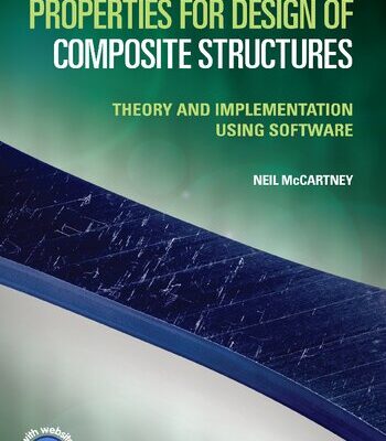 خرید و دانلود نسخه کامل کتاب Properties for Design of Composite Structures: Theory and Implementation Using Software