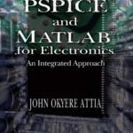 خرید و دانلود نسخه کامل کتاب PSPICE and MATLAB for electronics : an integrated approach