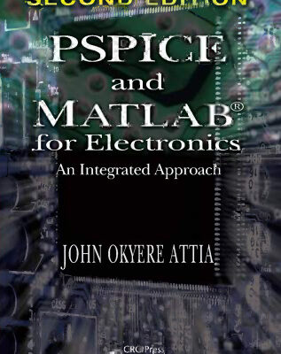 خرید و دانلود نسخه کامل کتاب PSPICE and MATLAB for electronics : an integrated approach