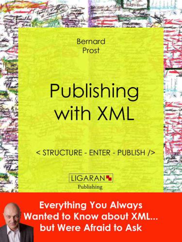 خرید و دانلود نسخه کامل کتاب Publishing with XML: Structure, enter, publish_6879e2a95dad8.jpeg خرید و دانلود نسخه کامل کتاب Publishing with XML: Structure, enter, publish