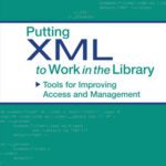 خرید و دانلود نسخه کامل کتاب Putting XML to work in the library: tools for improving access and management