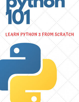 خرید و دانلود نسخه کامل کتاب Python 101 – Learn Python 3 From Scratch: Beginner’s Guide to Python Programming