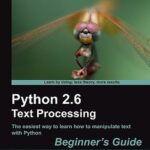 خرید و دانلود نسخه کامل کتاب Python 2.6 Text Processing Beginners Guide