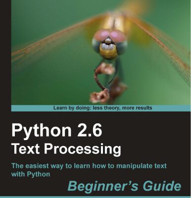 خرید و دانلود نسخه کامل کتاب Python 2.6 Text Processing Beginners Guide