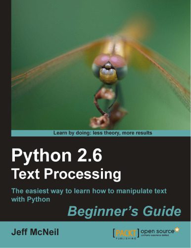 خرید و دانلود نسخه کامل کتاب Python 2.6 Text Processing Beginners Guide_6878ac226701d.jpeg خرید و دانلود نسخه کامل کتاب Python 2.6 Text Processing Beginners Guide