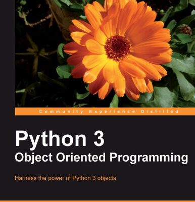 خرید و دانلود نسخه کامل کتاب Python 3 Object Oriented Programming: Harness the power of Python 3 objects