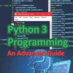 خرید و دانلود نسخه کامل کتاب Python 3 Programming: An Advanced Guide