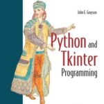 خرید و دانلود نسخه کامل کتاب Python and Tkinter Programming: Graphical User Interfaces for Python Programs