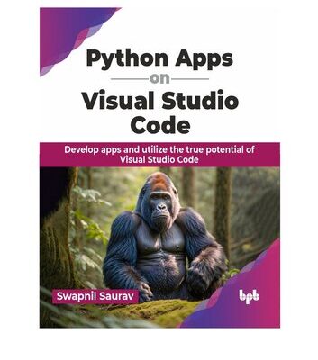 خرید و دانلود نسخه کامل کتاب Python Apps on Visual Studio Code: Develop apps and utilize the true potential of Visual Studio Code