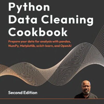 خرید و دانلود نسخه کامل کتاب Python Data Cleaning Cookbook: Prepare your data for analysis with pandas, NumPy, Matplotlib, scikit-learn, and OpenAI