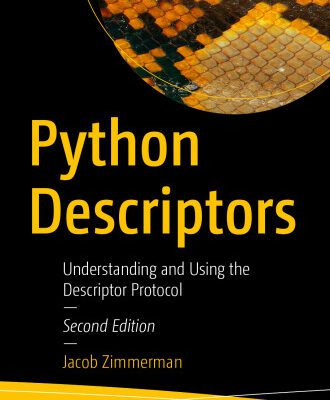 خرید و دانلود نسخه کامل کتاب Python Descriptors: Understanding and Using the Descriptor Protocol