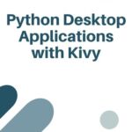 خرید و دانلود نسخه کامل کتاب Python Desktop Applications with Kivy: Develop, pack and deliver Python applications with Kivy