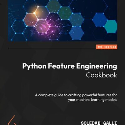 خرید و دانلود نسخه کامل کتاب Python Feature Engineering Cookbook, 3rd Edition