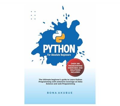 خرید و دانلود نسخه کامل کتاب Python for Absolute Beginners: The Ultimate Beginner’s Guide to Learn Python Programming with Extensive Coverage on Data Science