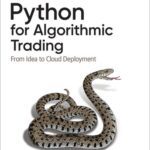خرید و دانلود نسخه کامل کتاب Python for Algorithmic Trading: From Idea to Cloud Deployment