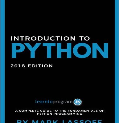 خرید و دانلود نسخه کامل کتاب Python for Beginners: 2018 Edition: Learn to Code with Python!