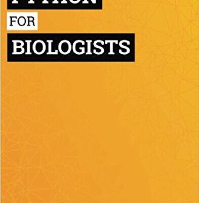 خرید و دانلود نسخه کامل کتاب Python for Biologists: A Complete Programming Course for Beginners