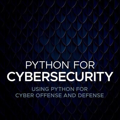 خرید و دانلود نسخه کامل کتاب Python for Cybersecurity: Using Python for Cyber Offense and Defense