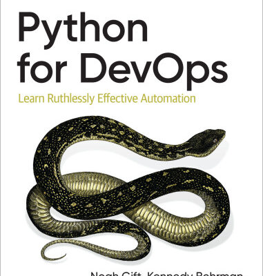 خرید و دانلود نسخه کامل کتاب Python for DevOps: Learn Ruthlessly Effective Automation