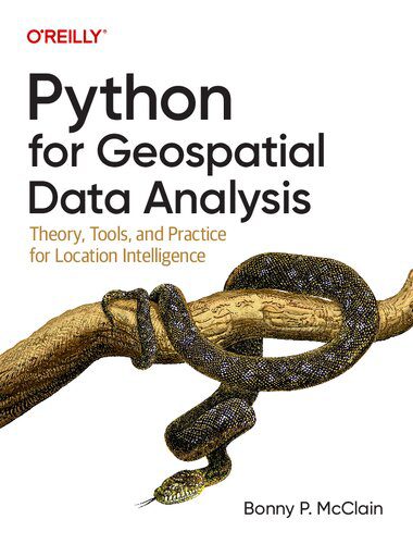 خرید و دانلود نسخه کامل کتاب Python for Geospatial Data Analysis: Theory, Tools, and Practice for Location Intelligence_68667bc3199ab.jpeg خرید و دانلود نسخه کامل کتاب Python for Geospatial Data Analysis: Theory, Tools, and Practice for Location Intelligence