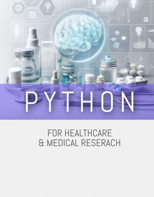 خرید و دانلود نسخه کامل کتاب Python for Healthcare & Medical Research: EXPLORING THE EXCITING WORLD OF POSSIBILITIES WITH PYTHON
