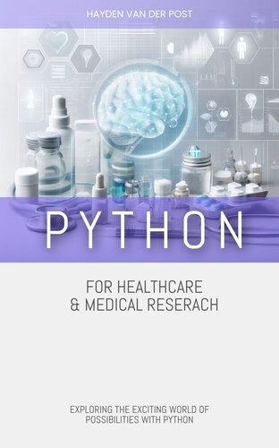 خرید و دانلود نسخه کامل کتاب Python for Healthcare & Medical Research: EXPLORING THE EXCITING WORLD OF POSSIBILITIES WITH PYTHON_686a69e0ec7f2.jpeg خرید و دانلود نسخه کامل کتاب Python for Healthcare & Medical Research: EXPLORING THE EXCITING WORLD OF POSSIBILITIES WITH PYTHON