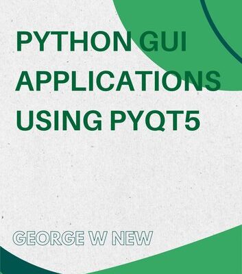 خرید و دانلود نسخه کامل کتاب Python GUI Applications using PyQt5 : The hands-on guide to build apps with Python